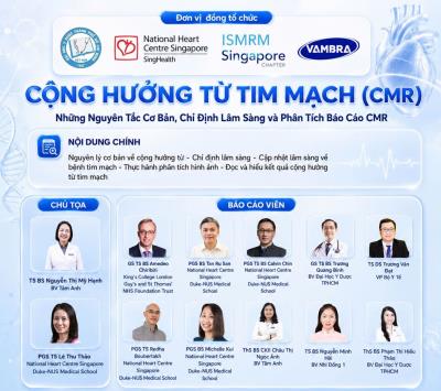 HỘI THẢO CỘNG HƯỞNG TỪ TIM MẠCH (CMR) "NHỮNG NGUYÊN TẮC CƠ BẢN, CHỈ ĐỊNH LÂM SÀNG VÀ PHÂN TÍCH BÁO CÁO CMR”