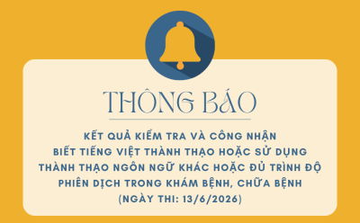 Kết quả kiểm tra và công nhận biết tiếng Việt thành thạo hoặc sử dụng thành thạo ngôn ngữ khác hoặc đủ trình độ phiên dịch trong khám bệnh, chữa bệnh (ngày thi: 13/6/2026)