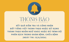 Kết quả kiểm tra và công nhận biết tiếng Việt thành thạo hoặc sử dụng thành thạo ngôn ngữ khác hoặc đủ trình độ phiên dịch trong khám bệnh, chữa bệnh (ngày thi: 13/6/2026)